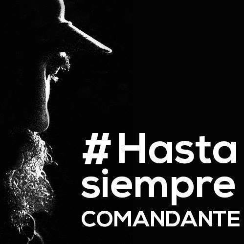 hasta siempre comandante
