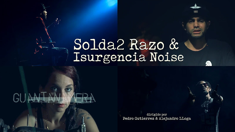 Solda2 Razo Insurgencia Noise Guantanamera Dirección Pedro Gutíerrez Alejandro LLoga Videoclip Música Canción Cuba Portal Del Vídeo Clip Cubano