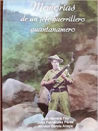 memorias jefe guerrilero guantanamero