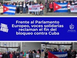 Reclamaron voces solidarias fin del bloqueo frente al Parlamento Europeo
